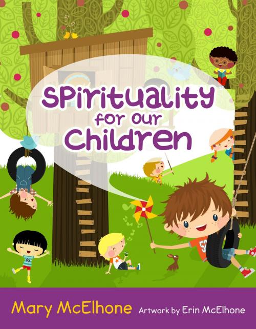 Cover of the book Spirituality for Our Children by Mary McElhone, Publish Green