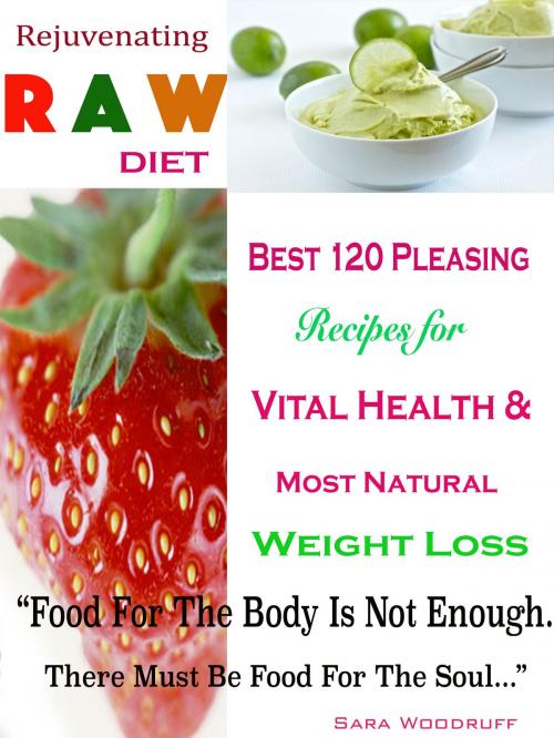 Cover of the book Rejuvenating Raw Diet by Sara Woodruff, Bhikhubhai C Mistry
