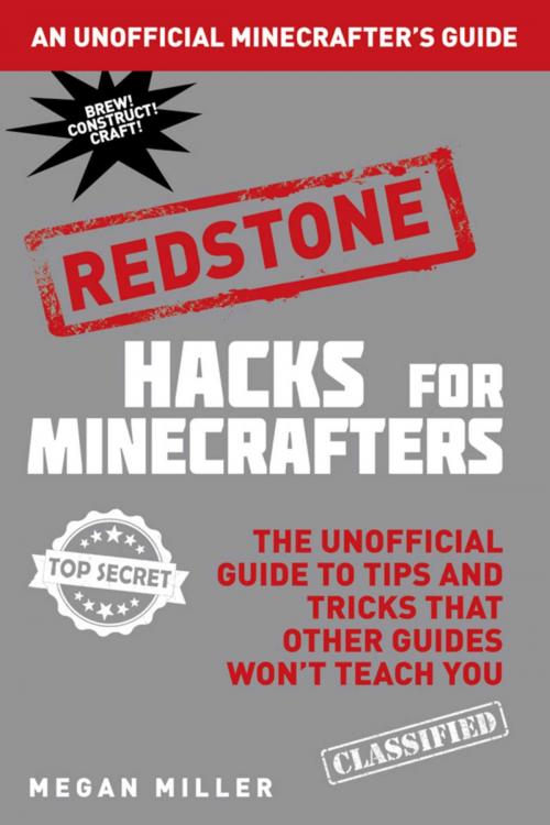 Cover of the book Hacks for Minecrafters: Redstone by Megan Miller, Sky Pony
