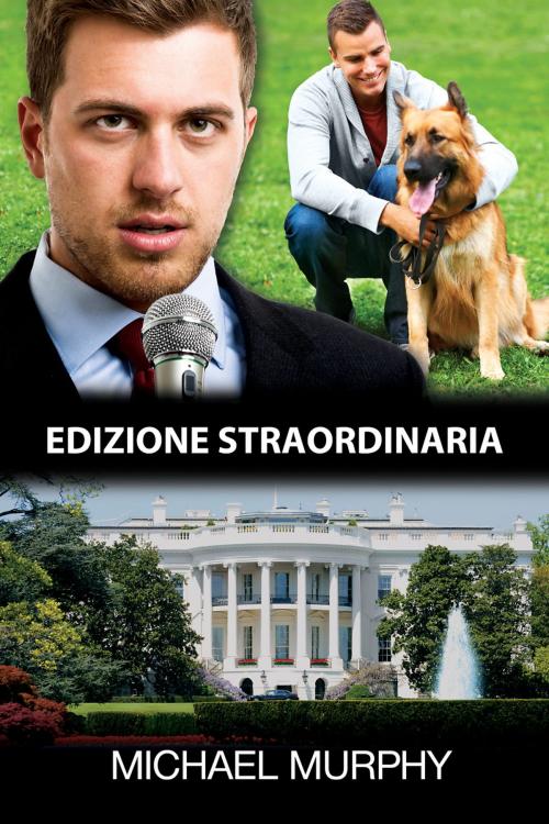 Cover of the book Edizione straordinaria by Michael Murphy, Dreamspinner Press
