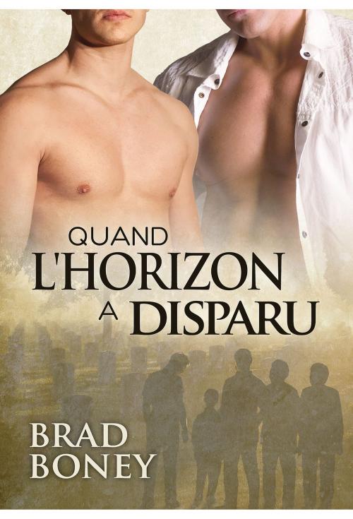 Cover of the book Quand l'horizon a disparu by Brad Boney, Dreamspinner Press