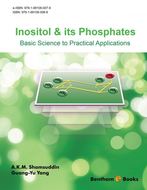 Cover of the book Inositol & its Phosphates: Basic Science to Practical Applications by A.K.M. Shamsuddin, Guang-Yu Yang, Bentham Science Publishers