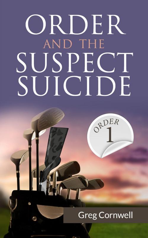 Cover of the book Order and the Suspect Suicide by Greg Cornwell, ReadOnTime BV