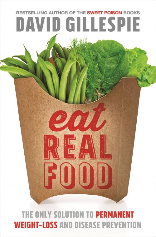 Cover of the book Eat Real Food by David Gillespie, Pan Macmillan Australia