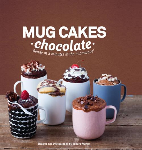Cover of the book Mug Cakes Chocolate by Sandra Mahut, Hardie Grant Books