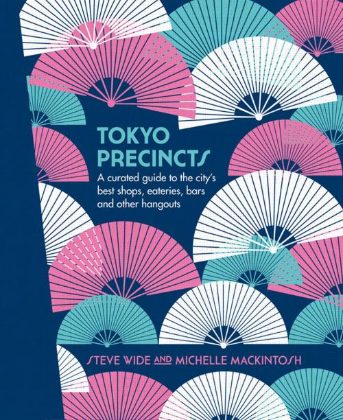Cover of the book Tokyo Precincts by Steve Wide, Michelle Mackintosh, Hardie Grant Travel