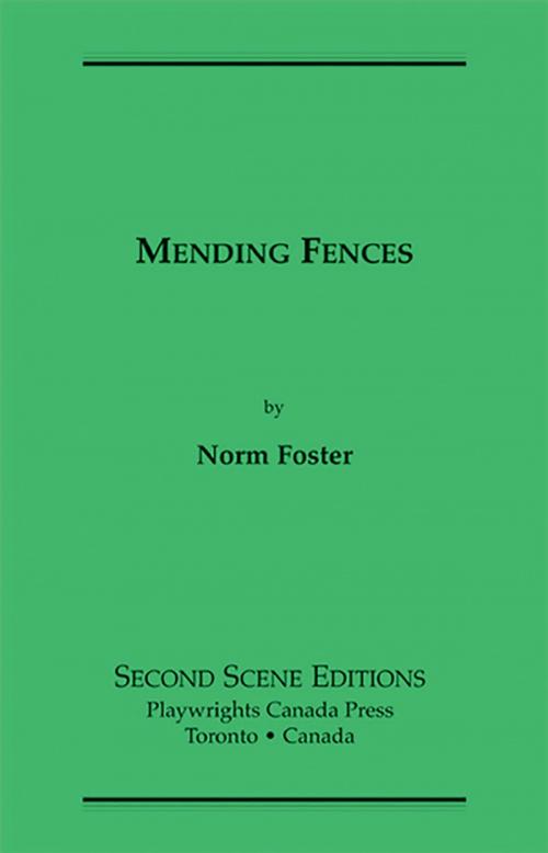 Cover of the book Mending Fences by Norm Foster, Playwrights Canada Press