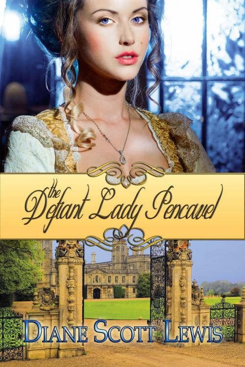 Cover of the book The Defiant Lady Pencavel by Diane Scott Lewis, BWL Publishing Inc.