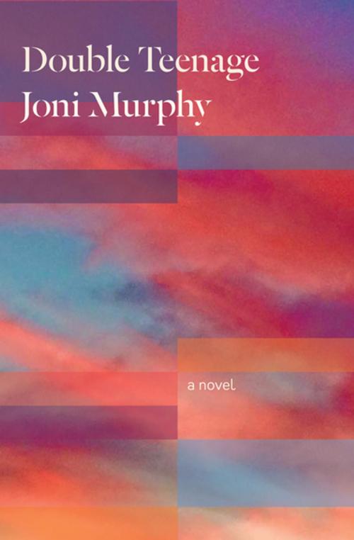 Cover of the book Double Teenage by Joni Murphy, BookThug