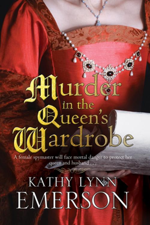 Cover of the book Murder in the Queen's Wardrobe by Kathy Lynn Emerson, Severn House Publishers