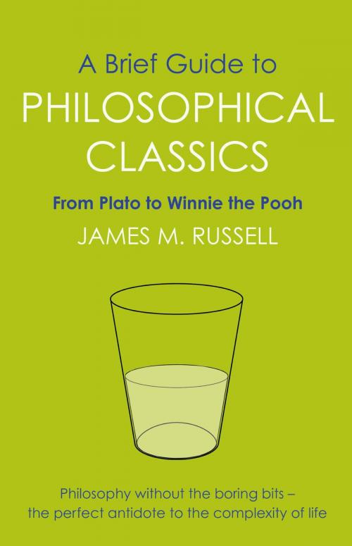 Cover of the book A Brief Guide to Philosophical Classics by James M. Russell, Little, Brown Book Group