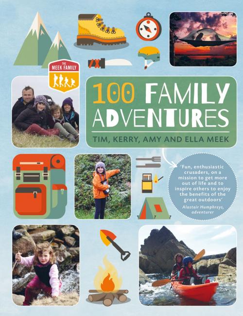 Cover of the book 100 Family Adventures by Tim Meek, Kerry Meek, Frances Lincoln