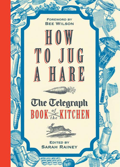 Cover of the book How to Jug a Hare by Sarah Rainey, Aurum Press