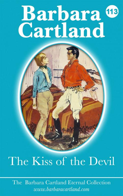 Cover of the book 113. The Kiss of The Devil by Barbara Cartland, Barbara Cartland Ebooks Ltd