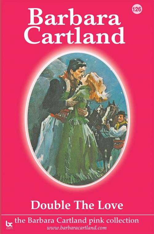 Cover of the book 126. Double the Love by Barbara Cartland, Barbara Cartland.com