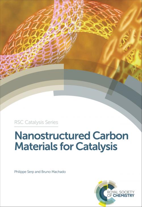 Cover of the book Nanostructured Carbon Materials for Catalysis by Philippe Serp, Bruno Machado, Royal Society of Chemistry