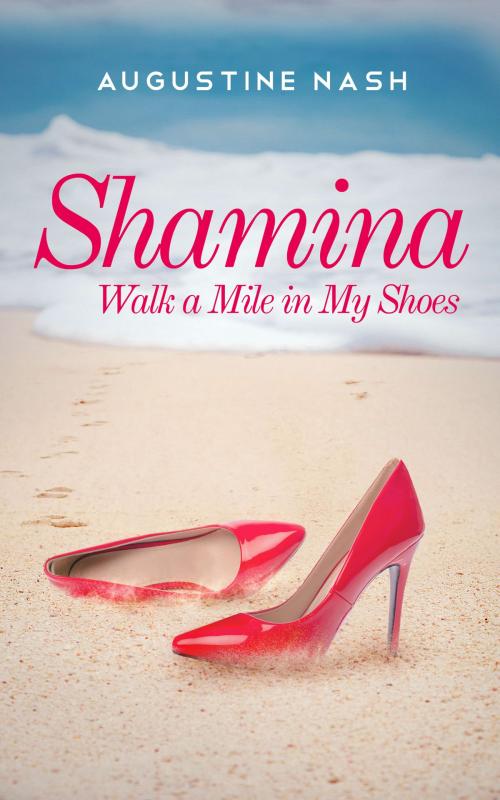 Cover of the book Shamina "Walk a mile in my shoes" by Augustine Nash, Augustine Nash