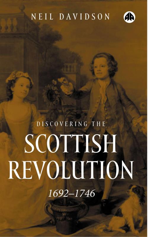 Cover of the book Discovering the Scottish Revolution 16921746 by Neil Davidson, Pluto Press