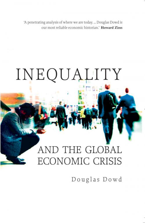 Cover of the book Inequality and the Global Economic Crisis by Douglas Dowd, Pluto Press
