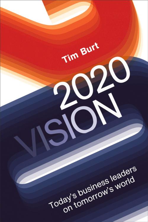 Cover of the book 2020 Vision by Tim Burt, Elliott & Thompson