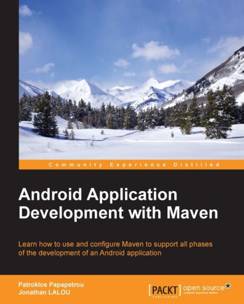 Cover of the book Android Application Development with Maven by Patroklos Papapetrou, Jonathan LALOU, Packt Publishing