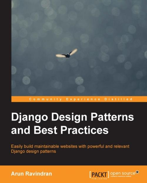 Cover of the book Django Design Patterns and Best Practices by Arun Ravindran, Packt Publishing