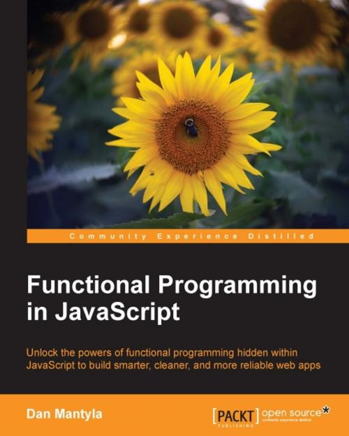 Cover of the book Functional Programming in JavaScript by Dan Mantyla, Packt Publishing