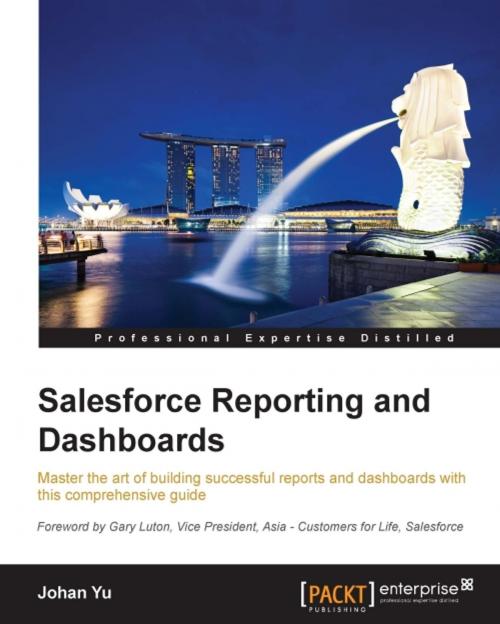 Cover of the book Salesforce Reporting and Dashboards by Johan Yu, Packt Publishing
