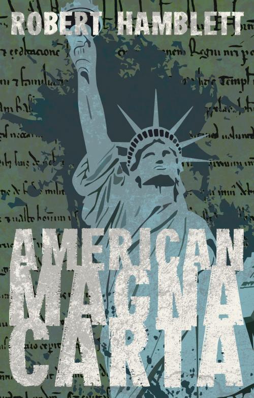 Cover of the book American Magna Carta by Robert Hamblett, Troubador Publishing Ltd