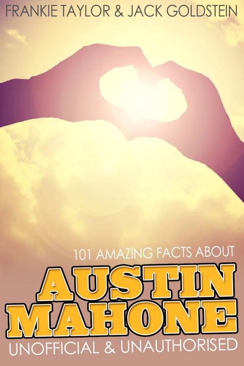 Cover of the book 101 Amazing Facts about Austin Mahone by Jack Goldstein, Andrews UK