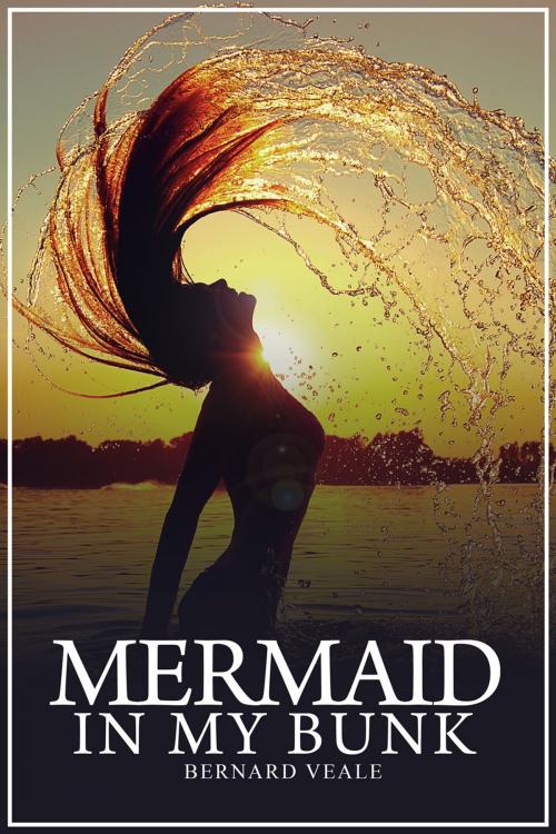 Cover of the book Mermaid in my Bunk by Bernard Veale, Andrews UK