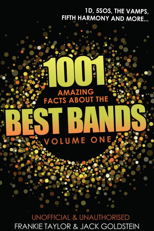 Cover of the book 1001 Amazing Facts about The Best Bands - Volume 1 by Jack Goldstein, Andrews UK