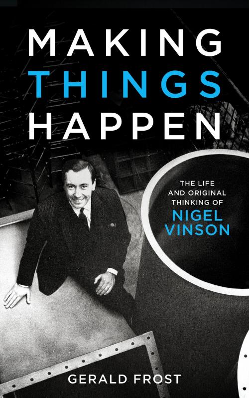 Cover of the book Making Things Happen by Gerald Frost, Biteback Publishing
