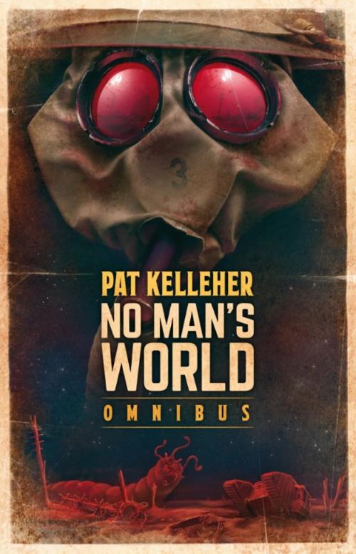 Cover of the book No Man's World Omnibus by Pat Kelleher, Rebellion Publishing Ltd