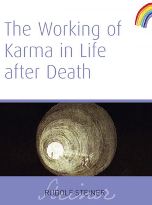 Cover of the book The Working of Karma In Life After Death by Rudolf Steiner, Rudolf Steiner Press