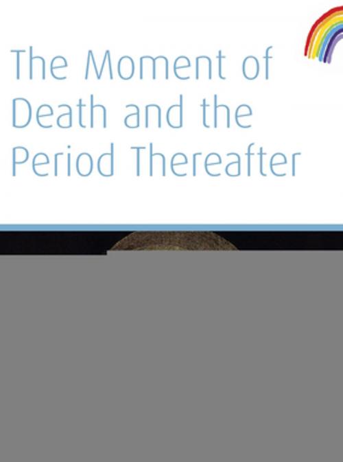 Cover of the book The Moment of Death And The Period Thereafter by Rudolf Steiner, Rudolf Steiner Press