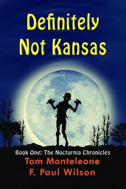 Cover of the book Definitely Not Kansas: Book One by F. Paul Wilson, Tom Monteleone, F. Paul Wilson