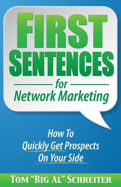 Cover of the book First Sentences For Network Marketing by Tom "Big Al" Schreiter, Fortune Network Publishing, Inc.