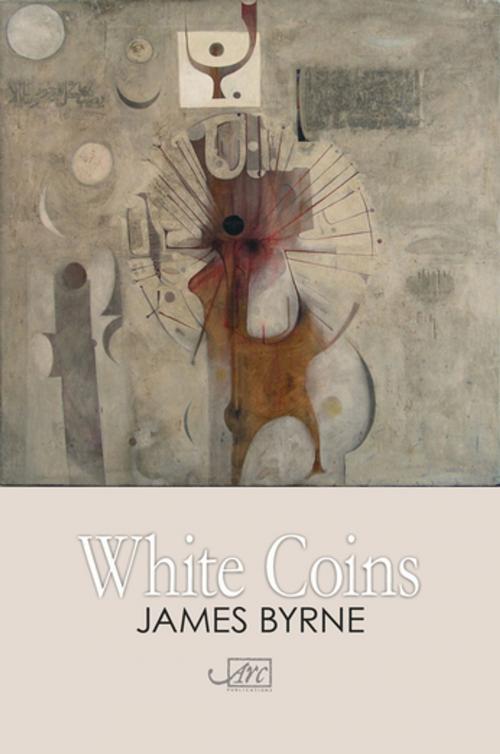 Cover of the book White Coins by James Byrne, Arc Publications