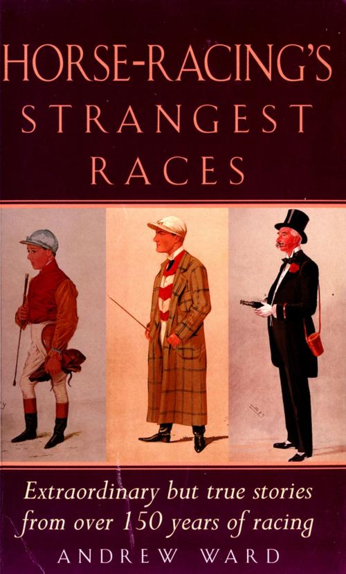 Cover of the book Horse-Racing Strangest Races by Andrew Ward, Pavilion Books