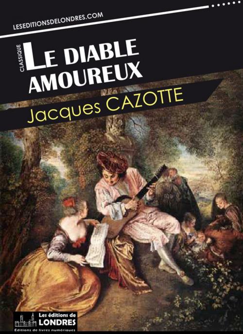 Cover of the book Le diable amoureux by Jacques Cazotte, Les Editions de Londres