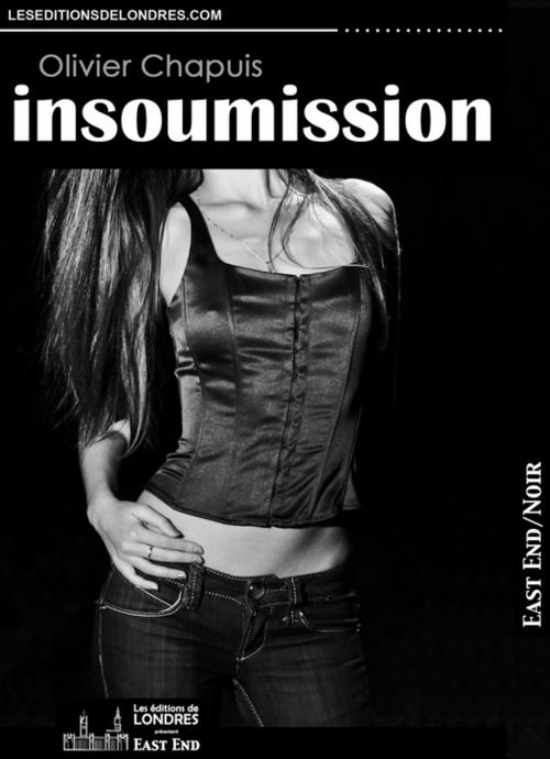 Cover of the book Insoumission by Olivier Chapuis, Les Editions de Londres