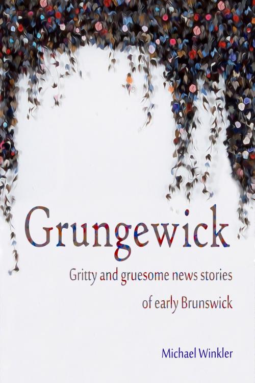 Cover of the book Grungewick by Winkler, Michael, Fontaine Publishing Group