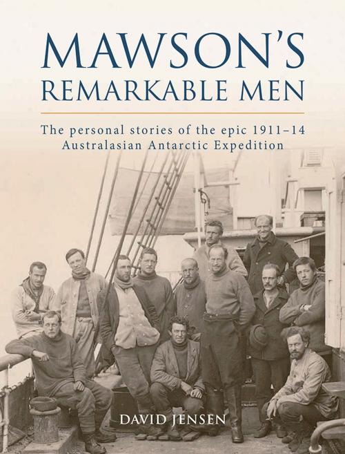Cover of the book Mawson's Remarkable Men by David Jensen, Allen & Unwin