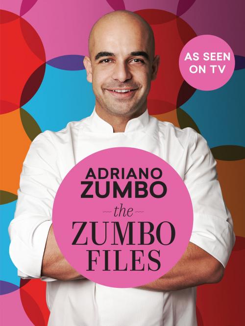 Cover of the book The Zumbo Files by Adriano Zumbo, Allen & Unwin