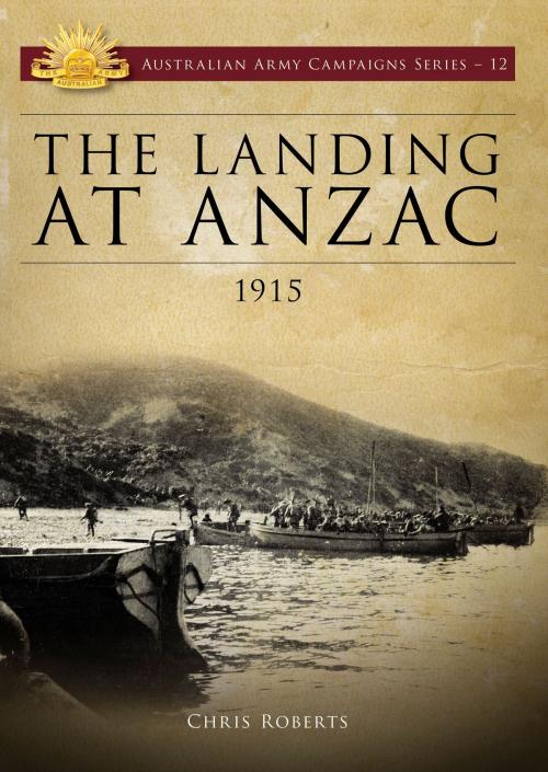 Cover of the book Landing at ANZAC 1915 by Chris Roberts, Big Sky Publishing