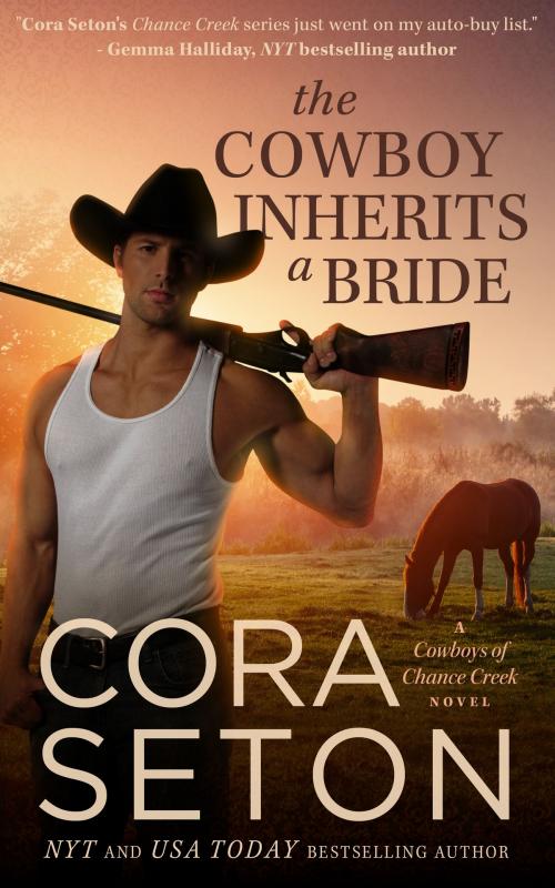 Cover of the book The Cowboy Inherits a Bride by Cora Seton, One Acre Press