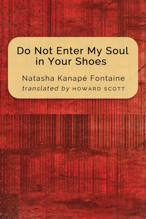 Cover of the book Do Not Enter My Soul in Your Shoes by Natasha Kanapé Fontaine, Mawenzi House
