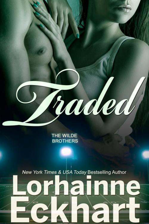 Cover of the book Traded by Lorhainne Eckhart, Lorhainne Eckhart