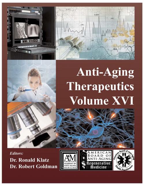 Cover of the book Anti-Aging Therapeutics Volume XVI by A4M American Academy of Anti-Aging Medicine, A4M American Academy of Anti-Aging Medicine